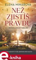 Než zjistíš pravdu - Elena Minářová