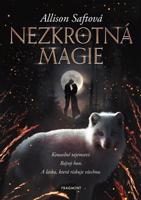 Nezkrotná magie - Allison Saftová