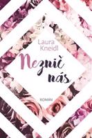 Neznič nás - Laura Kneidl