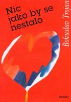 Nic jako by se nestalo