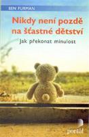 Nikdy není pozdě na šťastné dětství - Ben Furman