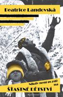 Nikdy není pozdě na šťastné dětství