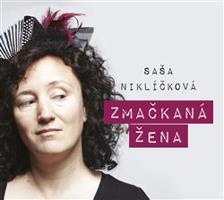 Niklíčková Saša: Zmačkaná žena: CD