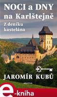 Noci a dny na Karlštejně - Jaromír Kubů