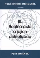 Nová infinitní matematika: III. Reálná čísla a jejich diskretizace