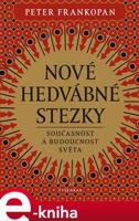 Nové hedvábné stezky - Peter Frankopan