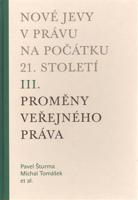 Nové jevy v právu na počátku 21. století - sv. 3 - Proměny veřejného práva
