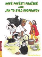 Nové pověsti pražské aneb Jak to bylo doopravdy
