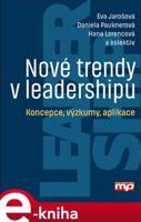 Nové trendy v leadershipu - Eva Jarošová, Daniela Pauknerová, Hana Lorencová