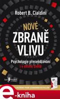 Nové zbraně vlivu - Robert B. Cialdini