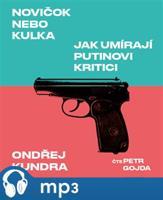 Novičok nebo kulka. Jak umírají Putinovi kritici, mp3 - Ondřej Kundra