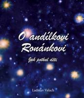 O andílkovi Ronánkovi. Jak potkal děti - Ladislav Valach