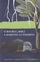 O bouřce, Bibli a Martinu Lutherovi - Lenka Ridzoňová, Ondřej Macek
