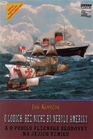 O lodích, bez nichž by nebylo Ameriky - Jan Kopeček
