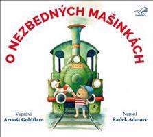 O nezbedných mašinkách - Radek Adamec