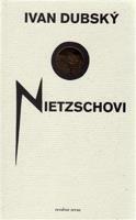 O Nietzschovi - Ivan Dubský