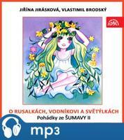 O rusalkách, vodníkovi a světýlkách. Pohádky ze Šumavy II - Daněk Adolf