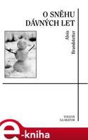 O sněhu dávných let – zimní a vánoční vzpomínání - Alois Brandstetter