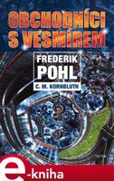 Obchodníci s vesmírem - Frederik Pohl, C.M. Kornbluth