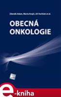 Obecná onkologie - Jiří Vorlíček, Zdeněk Adam, Marta Krejčí