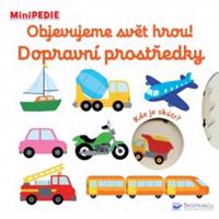 Objevujeme svět hrou! Dopravní prostředky. MiniPEDIE