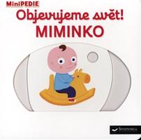 Objevujeme svět! Miminko. MiniPEDIE