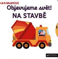 Objevujeme svět! Na stavbě
