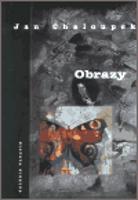 Obrazy - Jan Chaloupek. Tvorba do roku 1998 - Jan Chaloupek