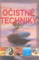 Očistné techniky - praktická detoxikace - Christopher Vasey