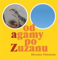 Od Agamy po Zuzanu - Miroslav Fišmeister