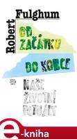 Od začátku do konce - Robert Fulghum
