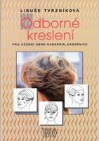Odborné kreslení pro učební obor kadeřník, kadeřnice - Libuše Tvrzníková