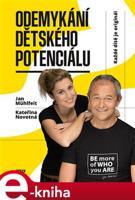 Odemykání dětského potenciálu - Jan Mühlfeit, Kateřina Novotná