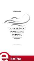 Odklepávání popela na Buddhu - Stephen Mitchell