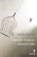 Odpustit druhým, odpustit sobě - Amélie Fleurot