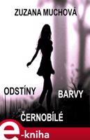 Odstíny barvy černobílé - Zuzana Muchová-Daxnerová