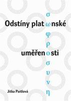 Odstíny platónské uměřenosti - Jitka Paitlová