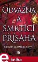 Odvážná a smrtící přísaha - Brigid Kemmererová