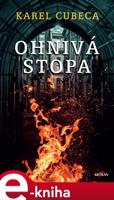 Ohnivá stopa - Karel Kostka Cubeca