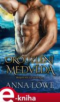 Okouzlení medvěda - Anna Lowe