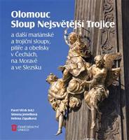 Olomouc Sloup Nejsvětější Trojice. a další mariánské a trojiční sloupy, pilíře a obelisky v Čechách, na Moravě a ve Slezsku