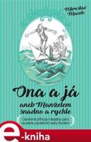 Ona a já aneb manželem snadno a rychle - Miroslav Macek