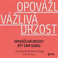 Opovážlivá drzost být sám sebou - Jan Menděl, David Toegel