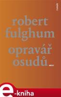 Opravář osudů - Robert Fulghum