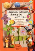 Originální výtvarné  nápady pro děti i rodiče - Lucie Dvořáková-Liberdová