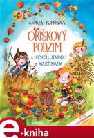 Oříškový podzim s Luckou, Jendou a Martínkem - Andrea Popprová