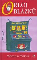 Orloj bláznů - Miroslav Tušňák