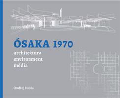 Ósaka 1970. architektura, environment, média