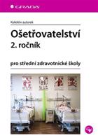 Ošetřovatelství pro střední zdravotnické školy - 2. ročník - kolektiv autorů