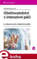 Ošetřovatelství v intenzivní péči - Gabriela Kapounová